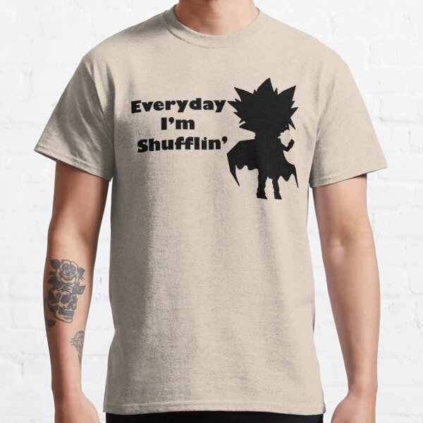 every day im shufflin shirt