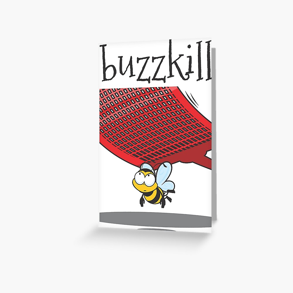 Buzzkill Kunstdruck Von Jamieleeart Redbubble