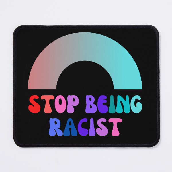 Item preview, Stop Being Racist Shirt Basic T-Shirt designed and sold by WilkDesign.