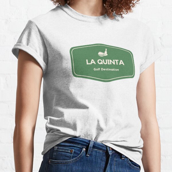 La Quinta T Shirts for Sale Redbubble