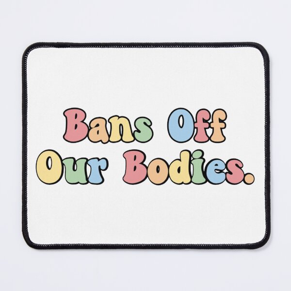 Item preview, Bans Off Our Body designed and sold by Eriartec.