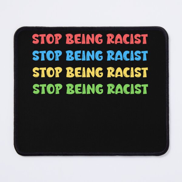 Item preview, Stop Being Racist Shirt Essential Graphic T-Shirt designed and sold by WilkDesign.