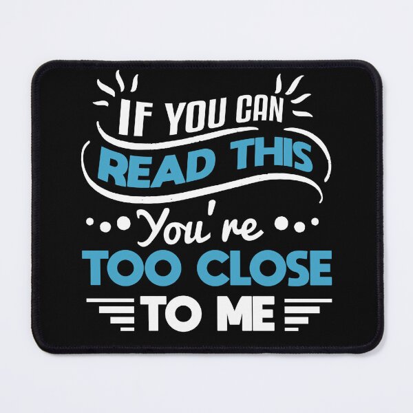 Item preview, Funny Anti-Social  - If You Can Read This You're Too Close to Me designed and sold by SimplyDeals.
