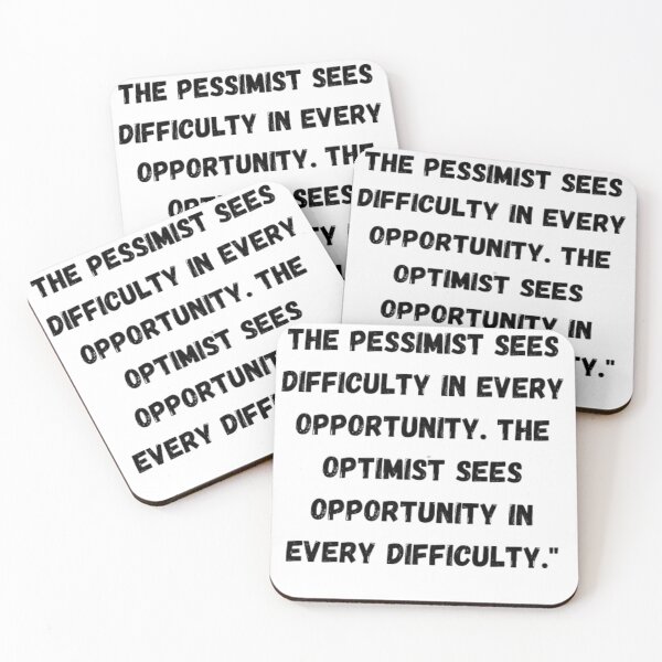 Item preview, the pessimist sees difficulty in every opportunity . optimist sees opportunity in every  designed and sold by FGT9.