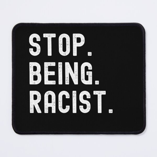 Item preview, Stop Being Racist Shirt Basic Graphic T-Shirt designed and sold by WilkDesign.