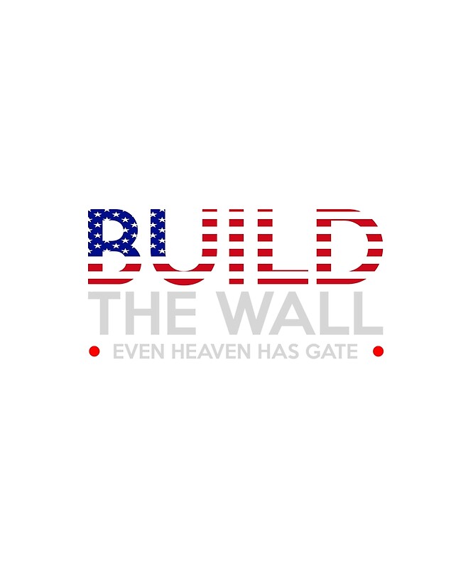 "Build the Wall" by CreativeStrike Redbubble