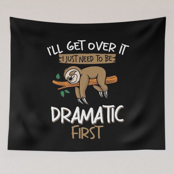 Item preview, Sloth Funny Procrastinating Lying on a Tree: I'll get over it, I just need to be dramatic first. designed and sold by SimplyDeals.