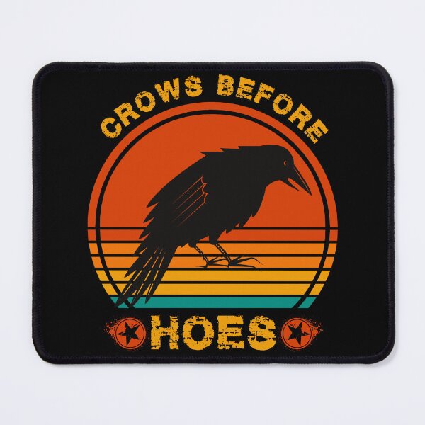 Item preview, Crows before hoes  designed and sold by SidTastic .