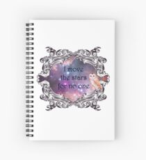 I move the stars for no one Spiral Notebook