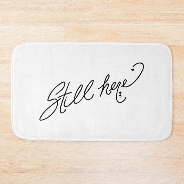 Item preview, Still Here - Semicolon Suicide Prevention designed and sold by Olivia Ossege.