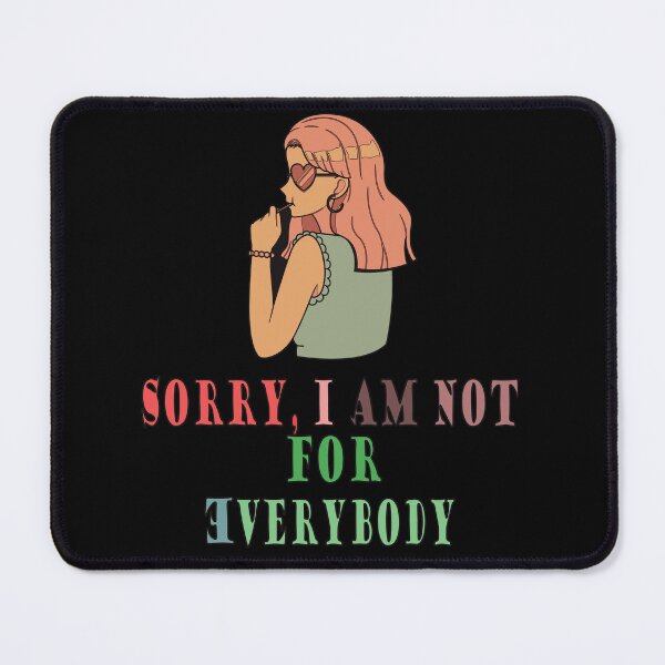 Item preview, I'M SORRY I'M NOT FOR EVERYONE - PHRASE (Clothes with large print) designed and sold by Elizzart.