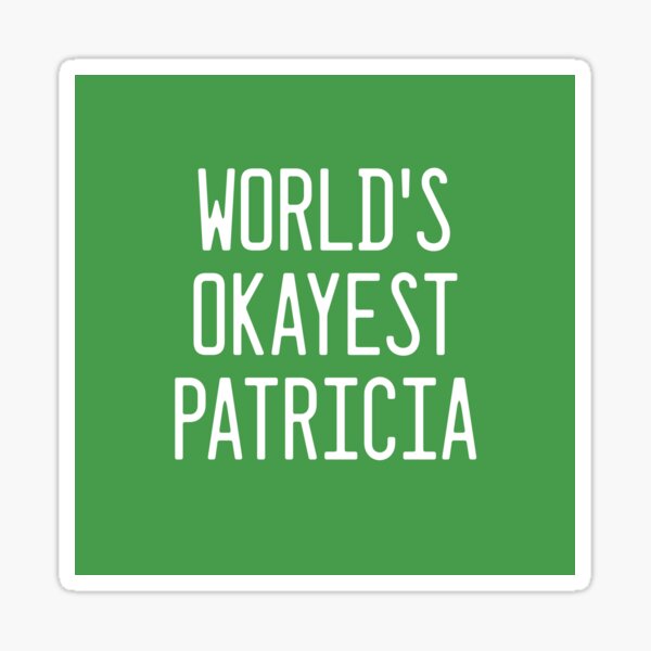 World's Okayest Patricia Sticker