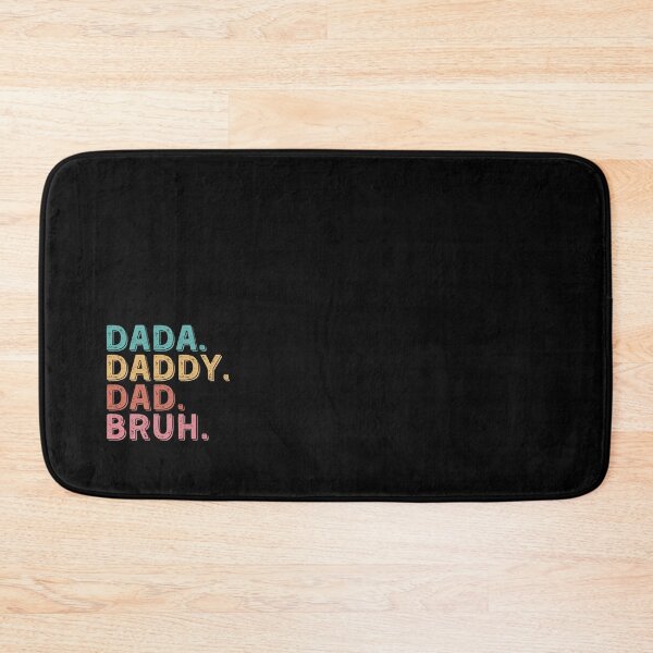 Item preview, Dada Daddy Dad Bruh I Went From Dada to Daddy to Dad to Bruh Funny Father_s Day Gift Fathers Da      designed and sold by OpheliLeDet.