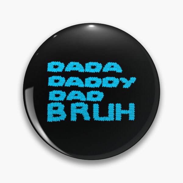 Item preview, Dada Daddy Dad Bruh        designed and sold by OpheliLeDet.