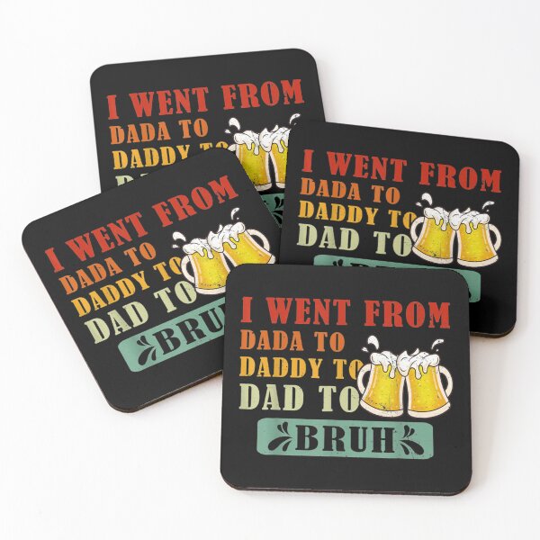 Item preview, I Went From Dada To Daddy To Dad To Bruh Drinking Beer Lover    designed and sold by OpheliLeDet.