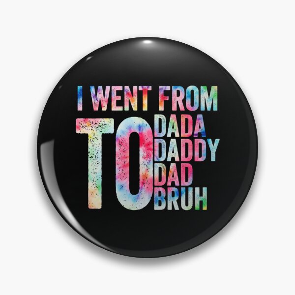 Item preview, Tie Dye Mens Gift I Went From Dada to Daddy to Dad to Bruh Fathers Day   designed and sold by OpheliLeDet.