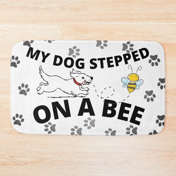 Item preview, My dog stepped on a bee designed and sold by Chaos-Touch.