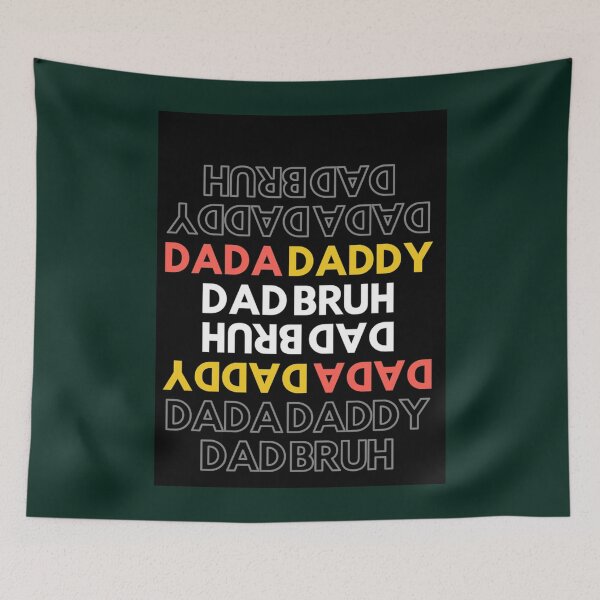 Item preview, DADA-DADDY-DAD-BRUH-T-9MARKET         designed and sold by OpheliLeDet.