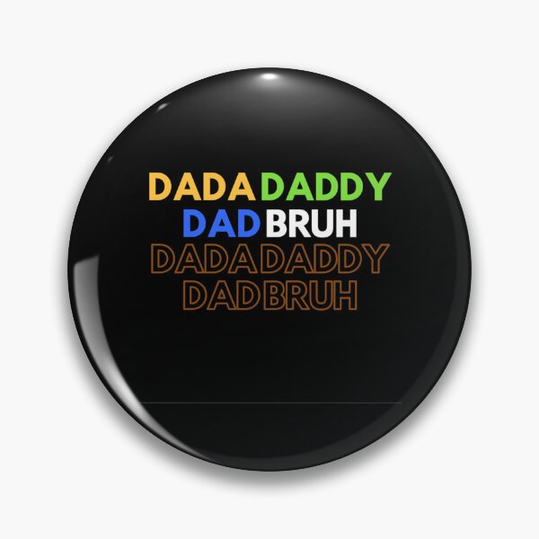 Item preview, DADA-DADDY-DAD-BRUH-T-9MARKET      designed and sold by OpheliLeDet.
