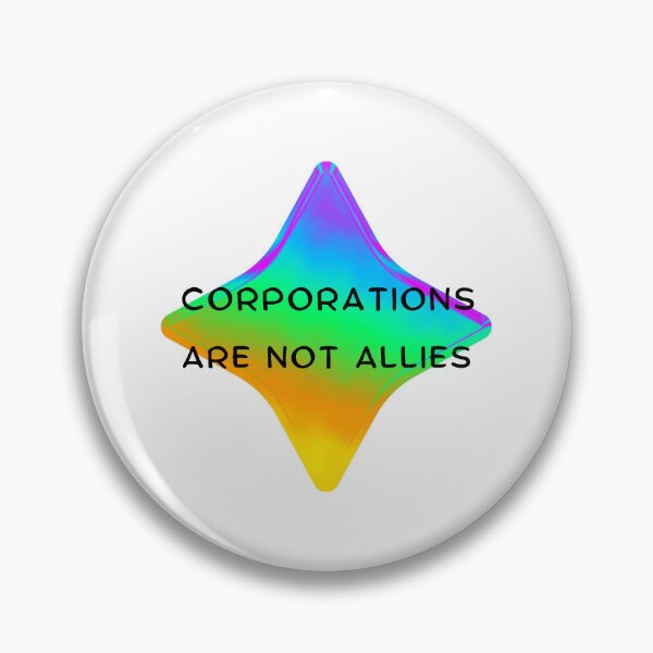 Item preview, Corporations Are Not Allies designed and sold by DoraHappy.