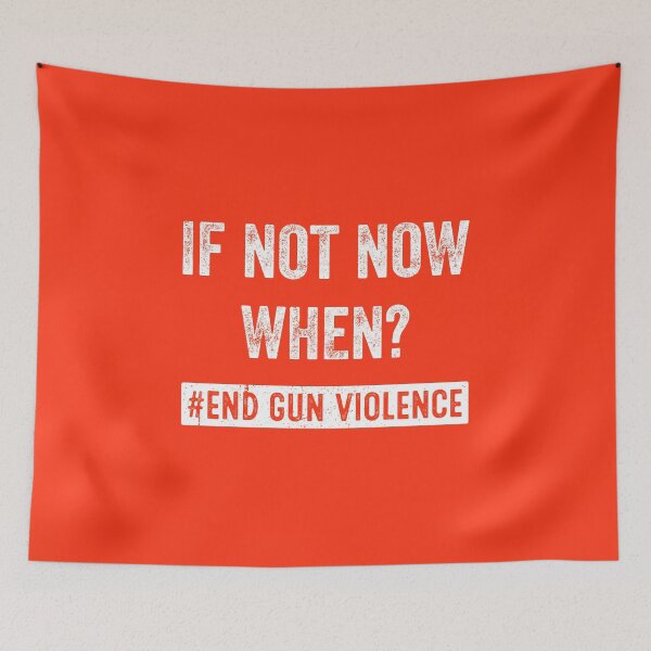 Artikelvorschau, Wenn nicht jetzt, wenn Waffengewalt beendet wird, tragen Sie orange Anti-Waffe entworfen und verkauft von RosannaArt.