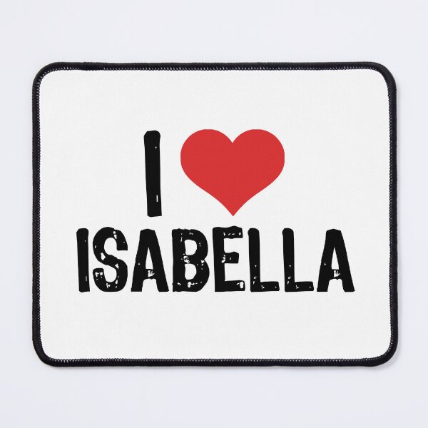 Item preview, I Love Isabella designed and sold by The "I Love Everything" Shop.