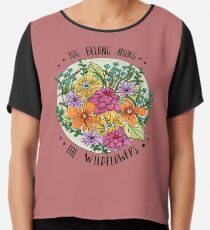 You Belong Among the Wildflowers Chiffon Top