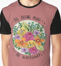 You Belong Among the Wildflowers Graphic T-Shirt