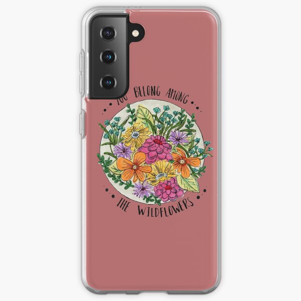 You Belong Among the Wildflowers Samsung Galaxy Soft Case