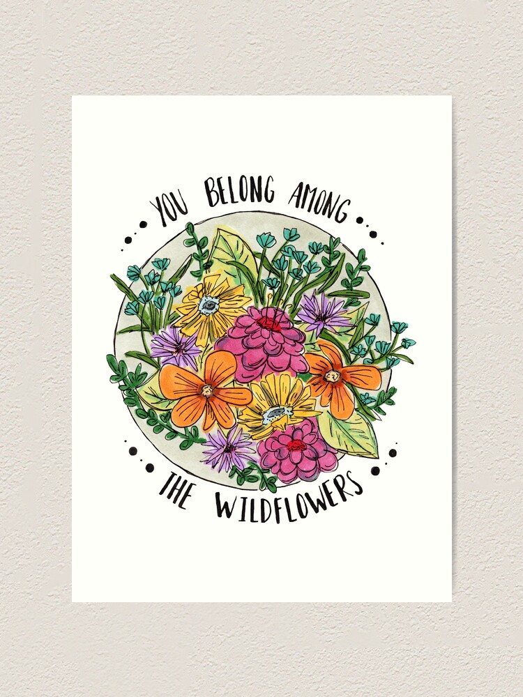 Alternate view of You Belong Among the Wildflowers Art Print
