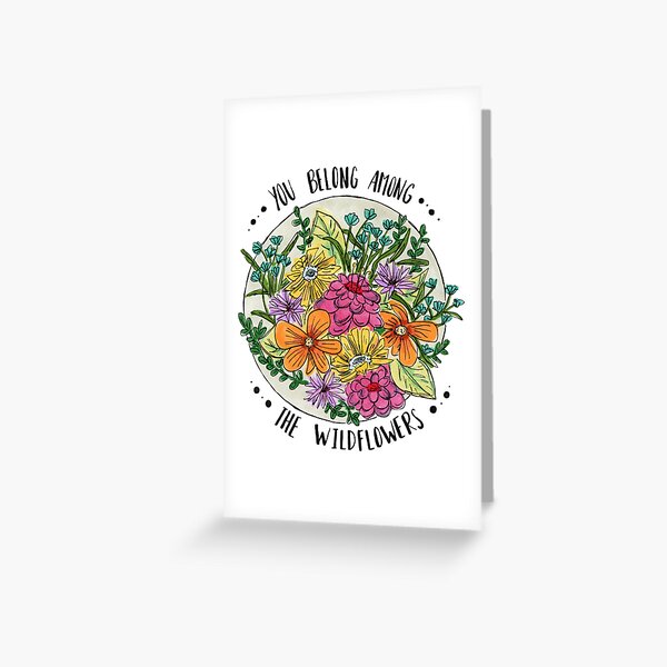 You Belong Among the Wildflowers Greeting Card