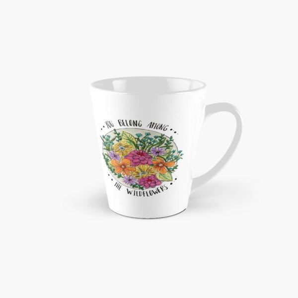 You Belong Among the Wildflowers Tall Mug