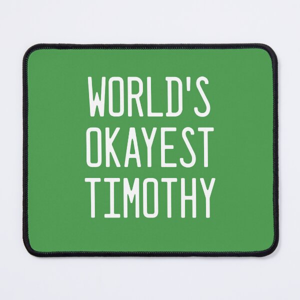 Item preview, World's Okayest Timothy designed and sold by TimespunThreads.