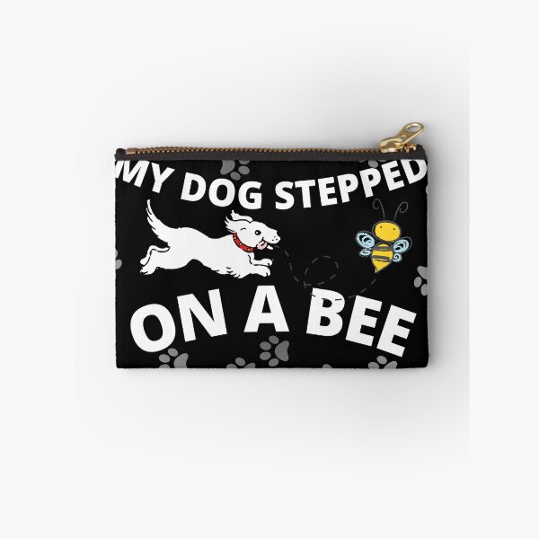 Item preview, My dog stepped on a bee meme designed and sold by Chaos-Touch.