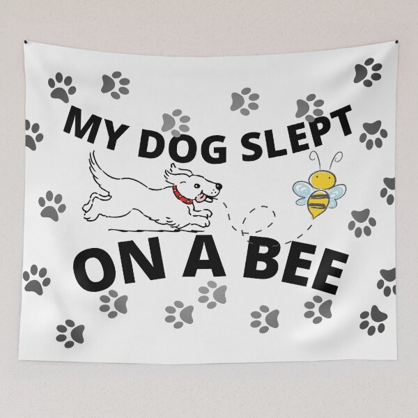 Item preview, My dog slept on a bee meme designed and sold by Chaos-Touch.