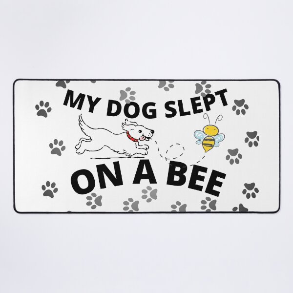 Item preview, My dog slept on a bee meme designed and sold by Chaos-Touch.
