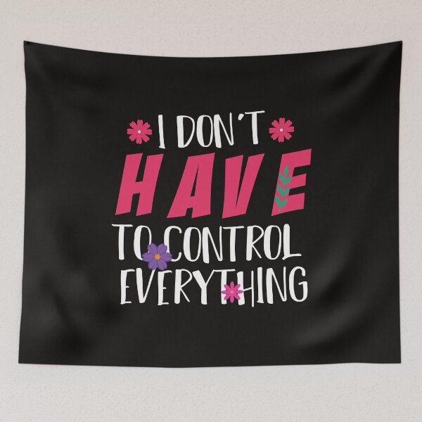 Item preview, I Don't Have To Control Everything designed and sold by Aimyashoppy.