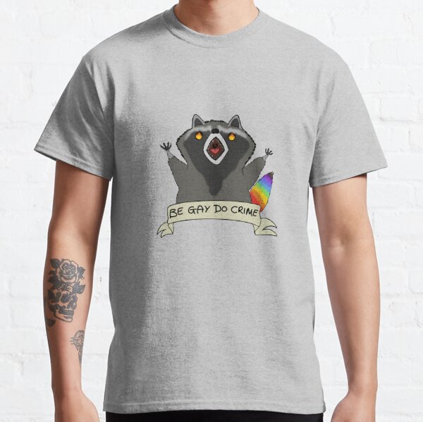 Be Gay Do Crime Classic T-Shirt