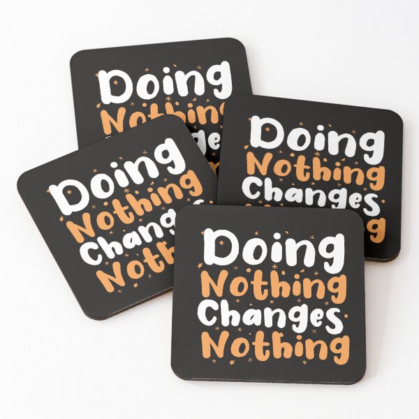 Item preview, Doing Nothing Changes Nothing designed and sold by Aimyashoppy.