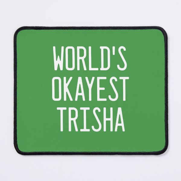 Item preview, World's Okayest Trisha designed and sold by TimespunThreads.