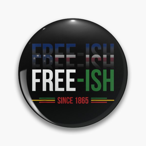 Item preview, FREE-ISH JUNETEENTH INDEPENDENCE FREEDOM DAY designed and sold by lukas69graphic.