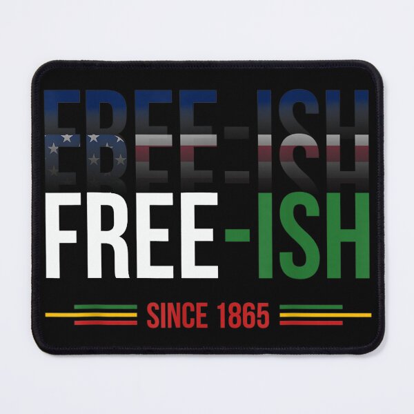 Item preview, FREE-ISH JUNETEENTH INDEPENDENCE FREEDOM DAY designed and sold by lukas69graphic.