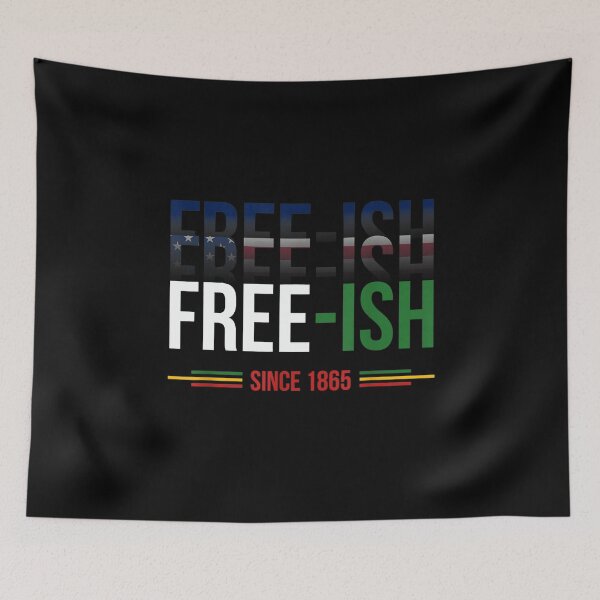 Item preview, FREE-ISH JUNETEENTH INDEPENDENCE FREEDOM DAY designed and sold by lukas69graphic.