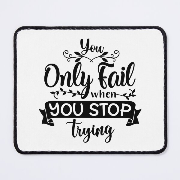 Item preview, You Only Fail When you Stop Trying designed and sold by CraftyBee.