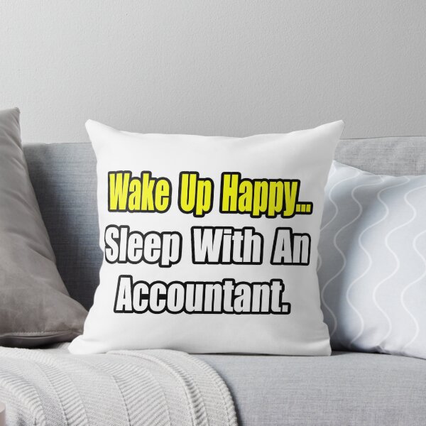 Item preview, Wake Up Happy, Sleep With An Accountant designed and sold by TKUP22.