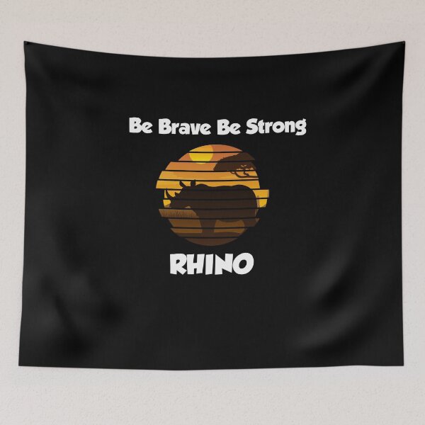 Item preview, Save The Rhinos, be brave be strong Rhino designed and sold by yssnyd.
