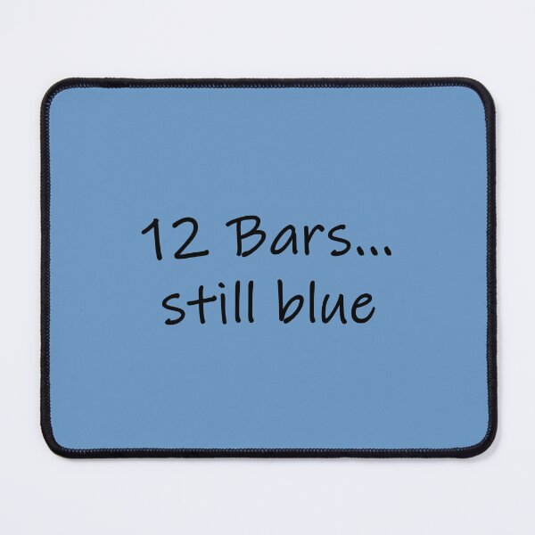 Item preview, Musician Joke: 12 Bars... still blue designed and sold by SomeGuyLou.