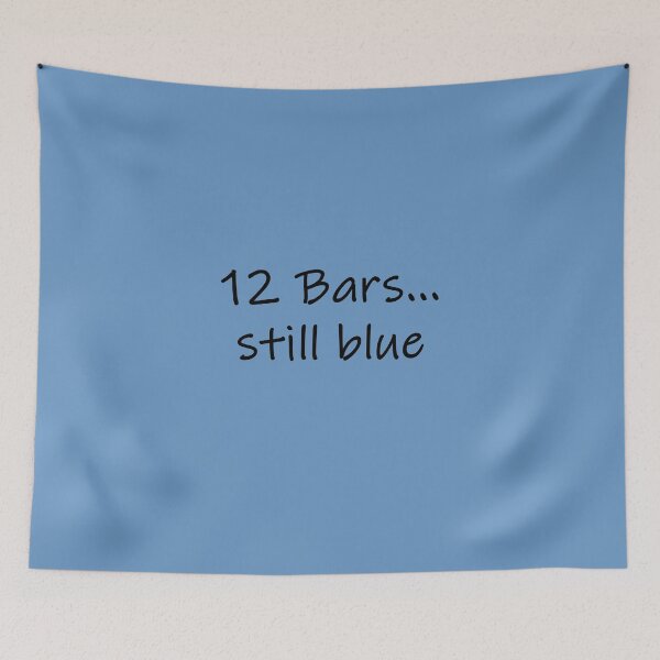 Item preview, Musician Joke: 12 Bars... still blue designed and sold by SomeGuyLou.