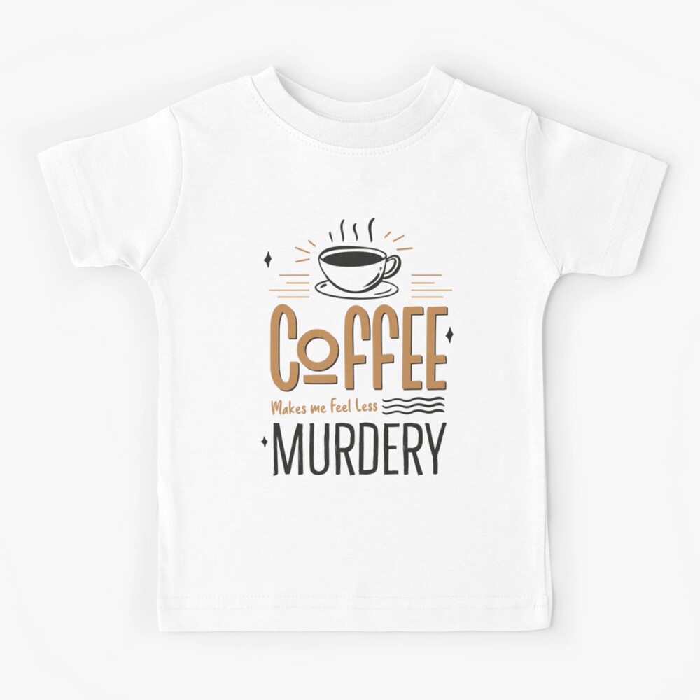 Coffee Makes Me Less Murdery Shirt / Funny Shirt / Coffee Lover / Coffee  Addict