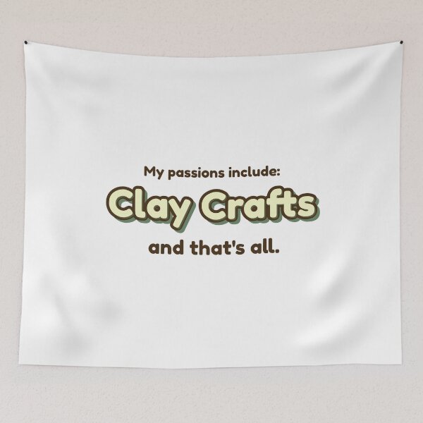 Item preview, Clay Crafts is my passion designed and sold by cooldesignsalot.